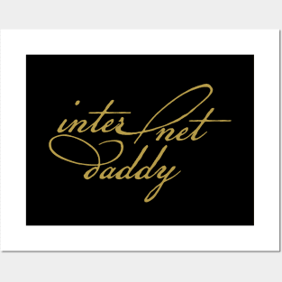 Internet Daddy in Gold Posters and Art